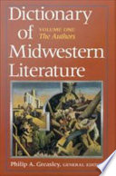 Dictionary of Midwestern Literature  Volume 1
