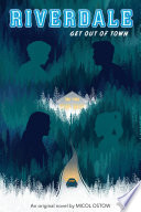Riverdale 2: Riverdale: Get Out of Town PDF Book By Micol Ostow