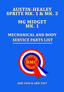 Austin Healey Sprite MK 1   MK 2 MG Midget MK 1 Mechanical and Body Service Parts List