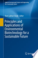 Principles and Applications of Environmental Biotechnology for a Sustainable Future Book