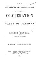 The Advantages and Practicability of Applying Co-operation to the Wants of Farmers
