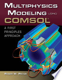 Multiphysics Modeling Using COMSOL    A First Principles Approach Book