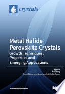 Metal Halide Perovskite Crystals: Growth Techniques, Properties and Emerging Applications
