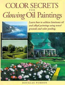 Color Secrets for Glowing Oil Paintings