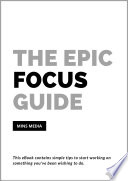 The Epic Focus Guide Book