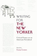 Writing for The New Yorker  Critical Essays on an American Periodical