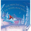 The Princess and the White Bear King Book