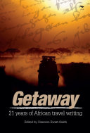 Getaway 21 Years of African Travel Writing