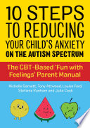 10 Steps to Reducing Your Child s Anxiety on the Autism Spectrum