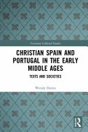 Christian Spain and Portugal in the early Middle Ages : texts and societies /