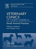 Palliative Medicine and Hospice Care  An Issue of Veterinary Clinics  Small Animal Practice   E Book