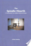 The Spindle Hearth  A Sourcebook for Goddess Centered Living 