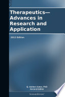 Therapeutics   Advances in Research and Application  2012 Edition