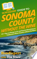 HowExpert Guide to Sonoma County without the Wine