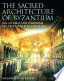 The Sacred Architecture of Byzantium