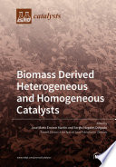 Biomass Derived Heterogeneous and Homogeneous Catalysts