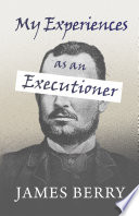 My Experiences as an Executioner PDF Book By James Berry