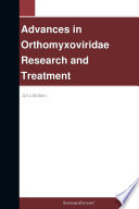 Advances in Orthomyxoviridae Research and Treatment: 2012 Edition