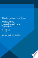 Neuroscience  Neurophilosophy and Pragmatism