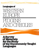 A Survey of Materials for the Study of the Uncommonly Taught Languages: Pidgins and Creoles (European based)