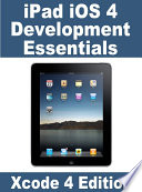 iPad iOS 4 Development Essentials   Xcode 4 Edition