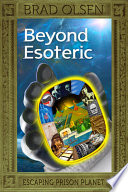 Beyond Esoteric, Volume 3: Escaping Prison Planet