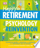 Happy Retirement: The Psychology of Reinvention