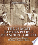 The 25 Most Famous People of Ancient Greece   Ancient Greece History   Children s Ancient History