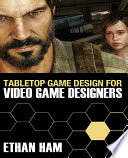 Tabletop Game Design for Video Game Designers Book