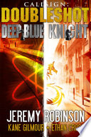 Callsign   Doubleshot  Jack Sigler Thrillers novella collection   Knight and Deep Blue 