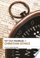 T T Clark Handbook of Christian Ethics Book