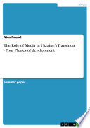 The Role of Media in Ukraine s Transition   Four Phases of Development