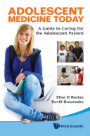 Adolescent Medicine Today: A Guide To Caring For The Adolescent Patient