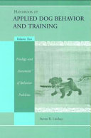 Handbook of Applied Dog Behavior and Training, Etiology and Assessment of Behavior Problems Pdf/ePub eBook