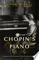 Chopin S Piano In Search Of The Instrument That Transformed Music