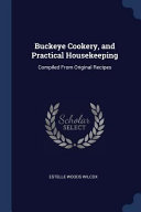 Buckeye Cookery, and Practical Housekeeping: Compiled from Original Recipes