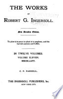 The Works of Robert G  Ingersoll Book