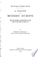 A History of Modern Europe from the Capture of Constantinople by the Turks to the Treaty of Berlin  1878
