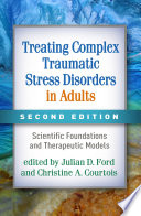Treating Complex Traumatic Stress Disorders in Adults  Second Edition Book