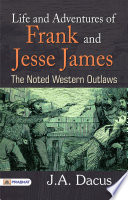 Life and Adventures of Frank and Jesse James   