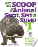 Get the Scoop on Animal Snot, Spit & Slime!