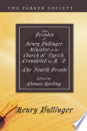 The Decades of Henry Bullinger  Minister of the Church of Zurich  Translated by H  I 