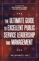 The Ultimate Guide to Excellent Public Service Leadership and Management [Pdf/ePub] eBook