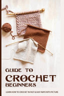 Guide To Crochet Beginners
