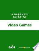 A Parent S Guide To Video Games
