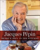 Jacques P  pin Heart   Soul In The Kitchen Book