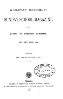 The Wesleyan Sunday-school magazine [afterw.] The Wesleyan methodist Sunday school magazine