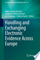 Handling and Exchanging Electronic Evidence Across Europe Book