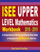 ISEE Upper Level Mathematics Workbook 2018-2019