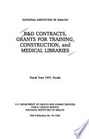R & D Contracts, Grants for Training, Construction, and Medical Libraries